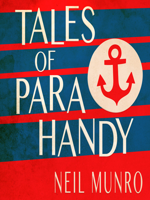 Title details for Tales of Para Handy by Neil Munro - Available